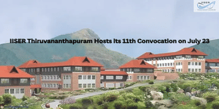 IISER Thiruvananthapuram Hosts its 11th Convocation on July 23; Check Details Here